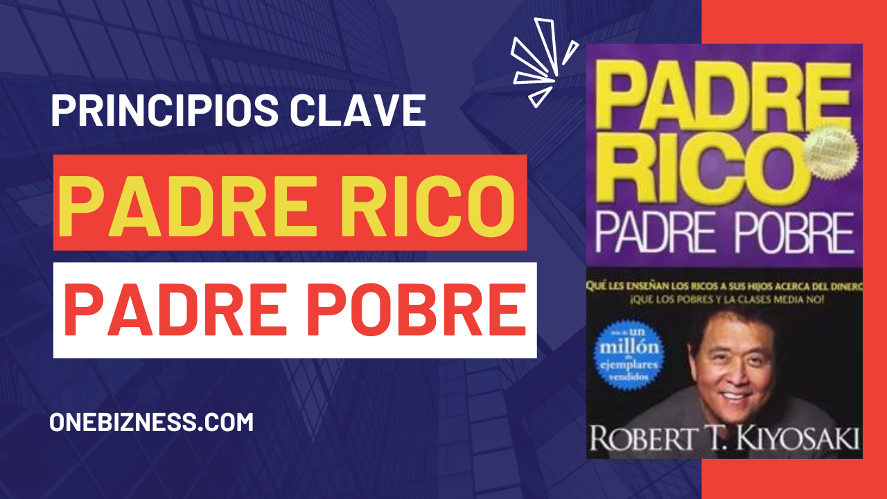 4 Principios clave de "PADRE RICO, PADRE POBRE" - Genera Ingresos online