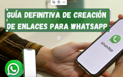 Guía definitiva de creación de enlaces para WhatsApp