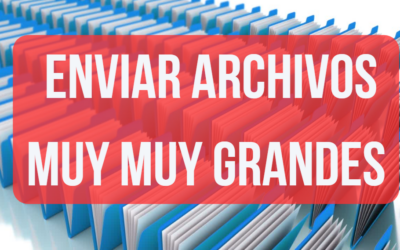 Como enviar ficheros muy grandes