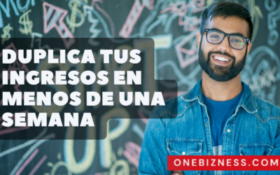 Como doblar tus ingresos en una semana